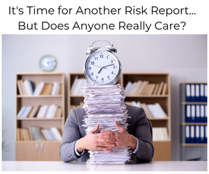 It’s Time for Another Risk Report… But Does Anyone Really Care?